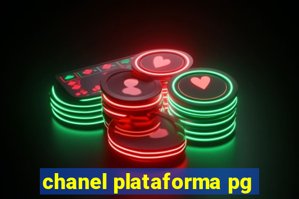 chanel plataforma pg